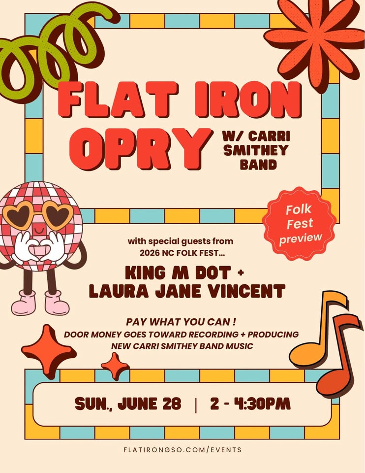 Flat Iron Opry w/ Carri Smithey Band wsg: King M Dot + Laura Jane Vincent
