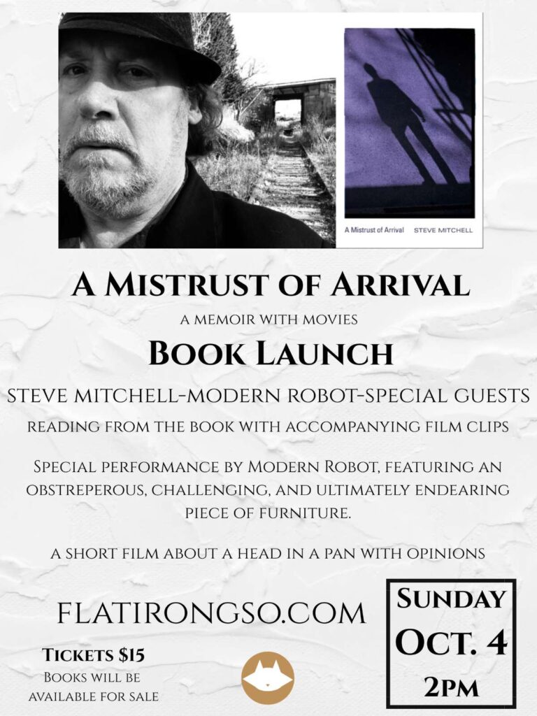 a mistrust of arrival book launch ft steve mitchell modern robot and special guests