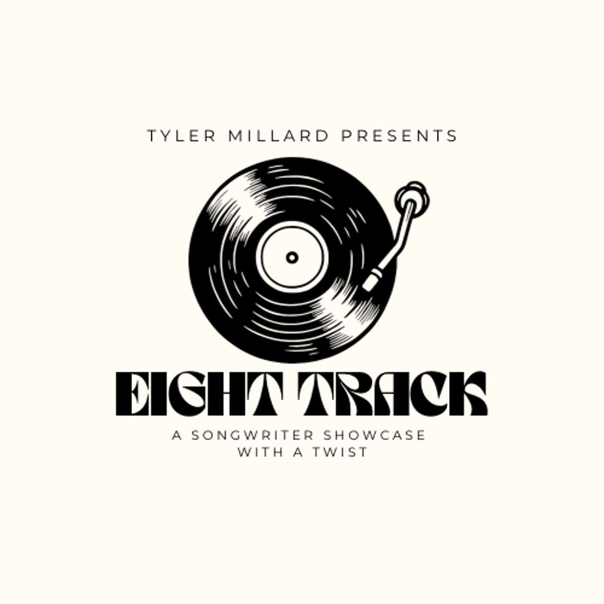 Tyler Millard presents Eight Track